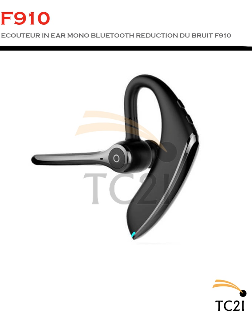 ECOUTEUR IN EAR MONO BLUETOOTH REDUCTION DU BRUIT F910