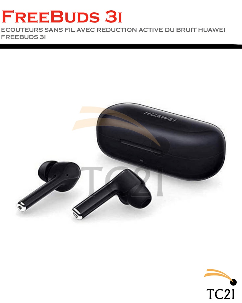 ECOUTEURS SANS FIL AVEC REDUCTION ACTIVE DU BRUIT HUAWEI FREEBUDS 3I