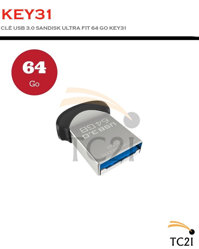 CLÉ USB 3.0 SANDISK ULTRA FIT 64 GO KEY31