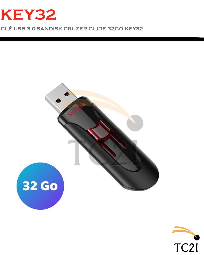 CLÉ USB 3.0 SANDISK CRUZER GLIDE 32GO KEY32